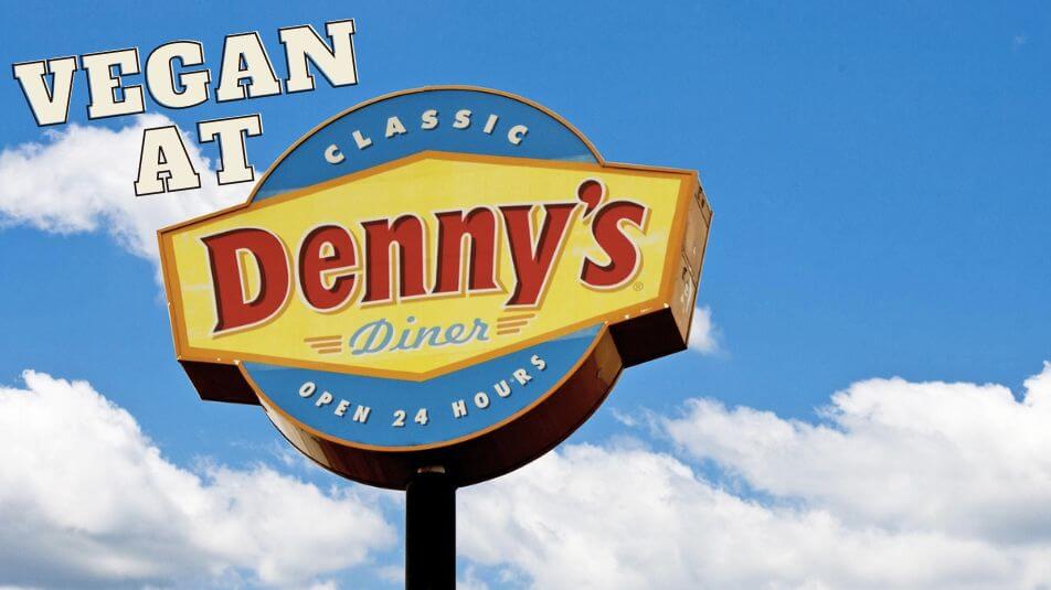 Eating Vegan At Denny’s The Best Options! Vegan Unlocked