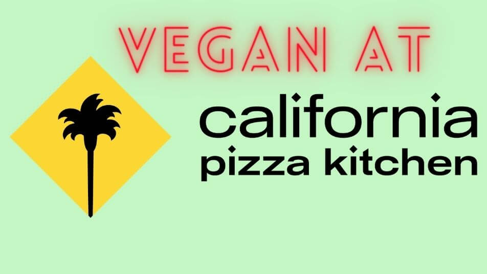 Vegan At California Pizza Kitchen The