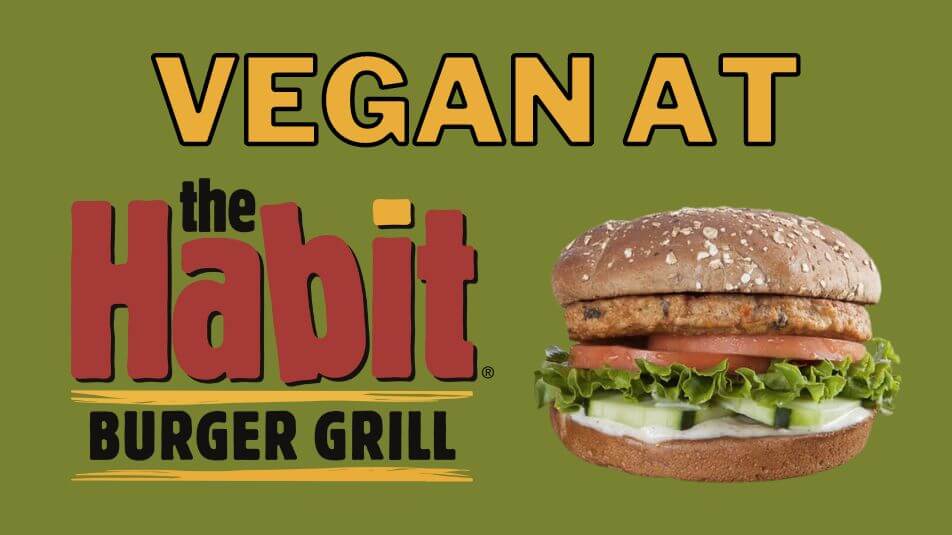 Vegan Options At Habit Burger The Top Picks Vegan Unlocked